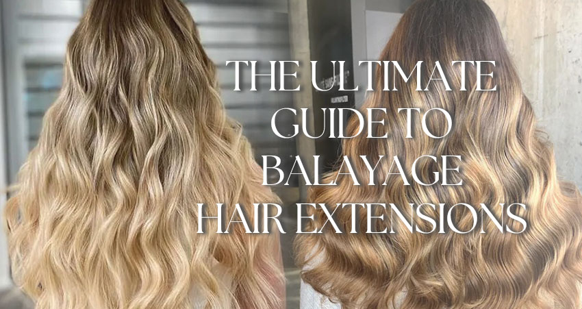 What Is Balayage Hair? The Ultimate Guide To Balayage Hair Color!